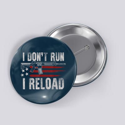 AR15 Gun American Flag I Don't Run I Reload I Dont Run Button