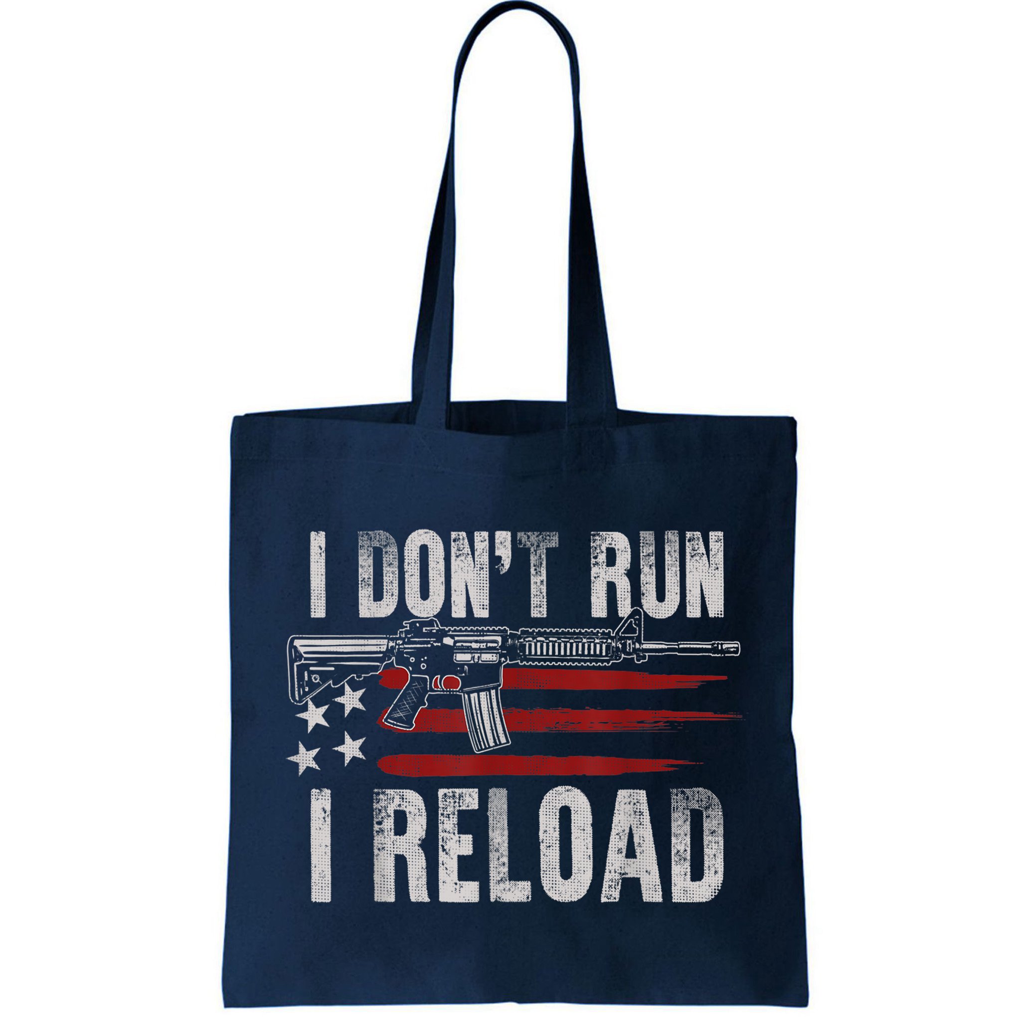 AR15 Gun American Flag I Don't Run I Reload I Dont Run Bag