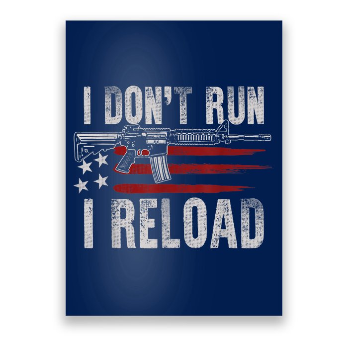 AR15 Gun American Flag I Don't Run I Reload I Dont Run Poster