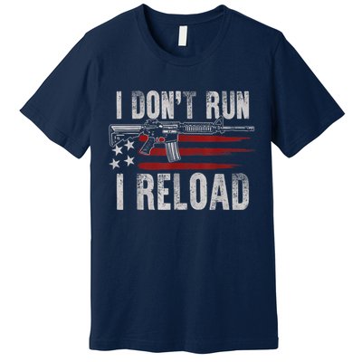 AR15 Gun American Flag I Don't Run I Reload I Dont Run Premium T-Shirt