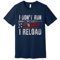 AR15 Gun American Flag I Don't Run I Reload I Dont Run Premium T-Shirt