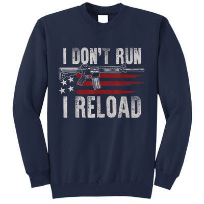 AR15 Gun American Flag I Don't Run I Reload I Dont Run Tall Sweatshirt