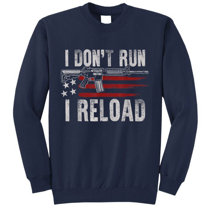 AR15 Gun American Flag I Don't Run I Reload I Dont Run Tall Sweatshirt