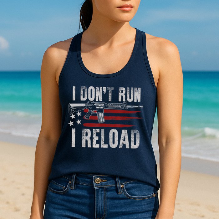 AR15 Gun American Flag I Don't Run I Reload I Dont Run Womens Tank Top