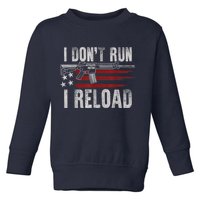 AR15 Gun American Flag I Don't Run I Reload I Dont Run Toddler Sweatshirt