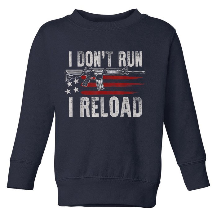 AR15 Gun American Flag I Don't Run I Reload I Dont Run Toddler Sweatshirt