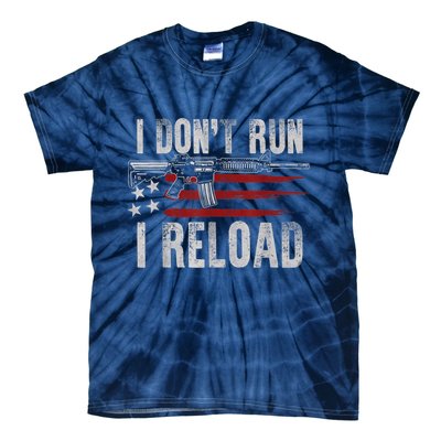 AR15 Gun American Flag I Don't Run I Reload I Dont Run Tie-Dye T-Shirt