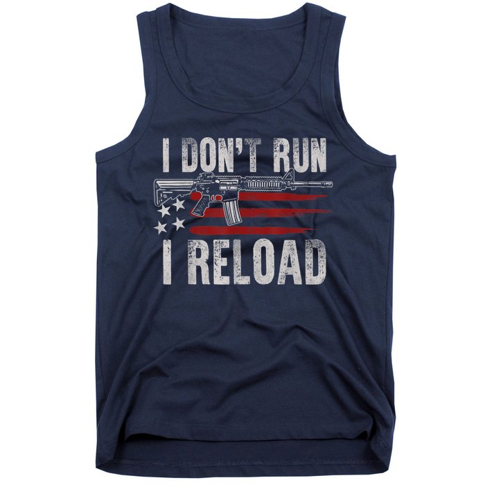 AR15 Gun American Flag I Don't Run I Reload I Dont Run Tank Top