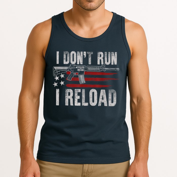 AR15 Gun American Flag I Don't Run I Reload I Dont Run Tank Top