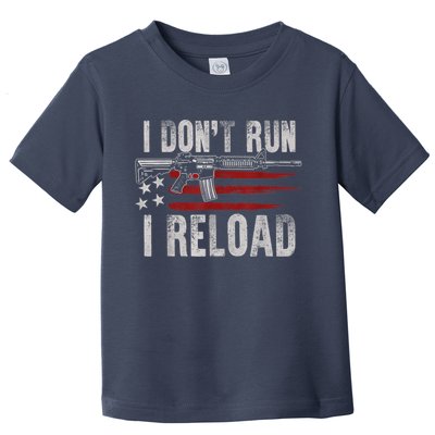 AR15 Gun American Flag I Don't Run I Reload I Dont Run Toddler T-Shirt