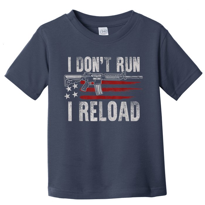 AR15 Gun American Flag I Don't Run I Reload I Dont Run Toddler T-Shirt