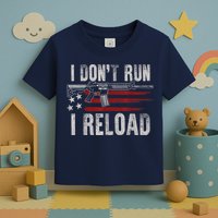 AR15 Gun American Flag I Don't Run I Reload I Dont Run Toddler T-Shirt