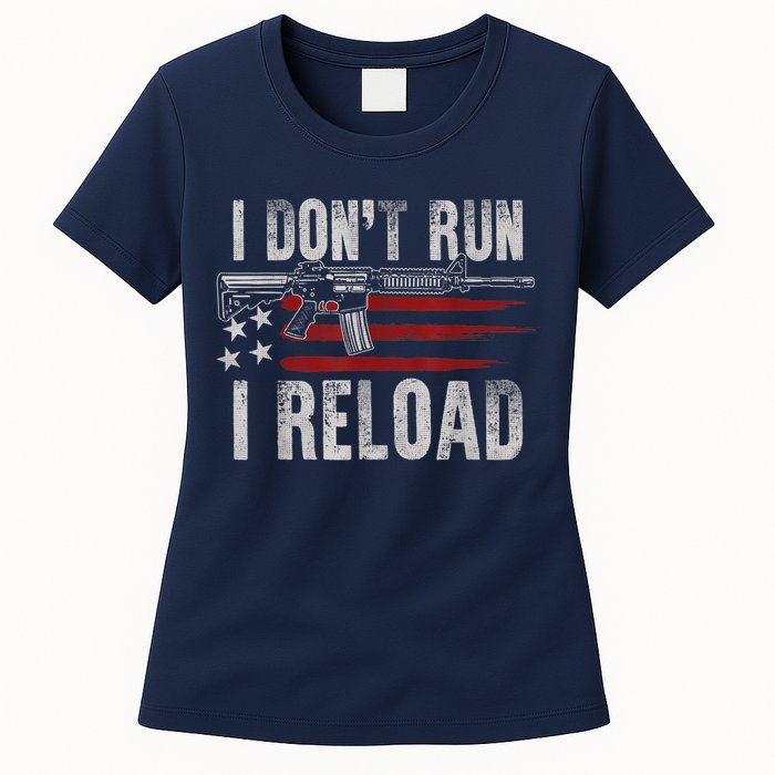 AR15 Gun American Flag I Don't Run I Reload I Dont Run Womens T-Shirt