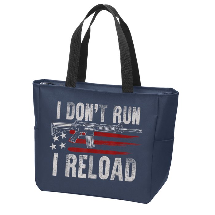 AR15 Gun American Flag I Don't Run I Reload I Dont Run Zip Tote Bag