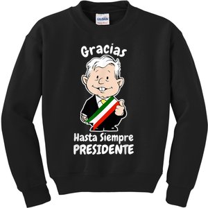 Amlo Gracias Amlito Hasta Siempre Presidente Mexican Amlove Kids Sweatshirt