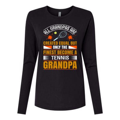 All Grandpas Are Created Equal But Only The Finest Become A Tennis Grandpa Womens Cotton Relaxed Long Sleeve T-Shirt