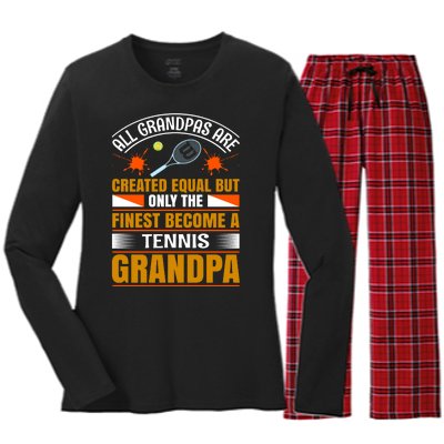 All Grandpas Are Created Equal But Only The Finest Become A Tennis Grandpa Women's Long Sleeve Flannel Pajama Set 