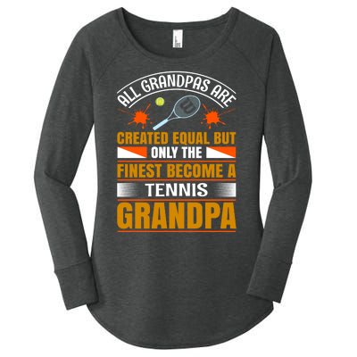 All Grandpas Are Created Equal But Only The Finest Become A Tennis Grandpa Women's Perfect Tri Tunic Long Sleeve Shirt