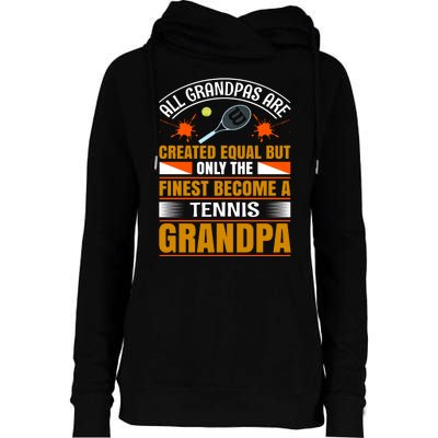 All Grandpas Are Created Equal But Only The Finest Become A Tennis Grandpa Womens Funnel Neck Pullover Hood