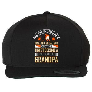 All Grandpas Are Created Equal But Only The Finest Become A Ice Hockey Grandpa Wool Snapback Cap