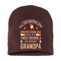 All Grandpas Are Created Equal But Only The Finest Become A Ice Hockey Grandpa Short Acrylic Beanie