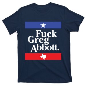 Fuck Greg Abbott T-Shirt