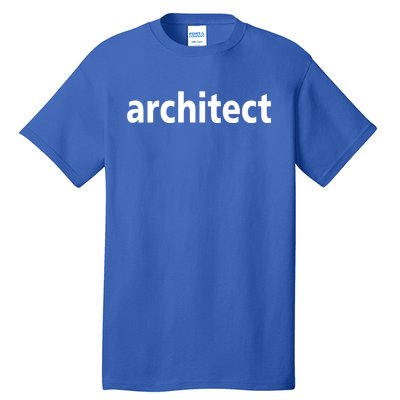 Architect Gift Architect Cool Gift Tall T-Shirt