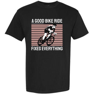 A Good Bike Ride Fixes Everything Garment-Dyed Heavyweight T-Shirt