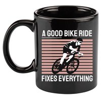 A Good Bike Ride Fixes Everything 11oz C Handle Ceramic Mug
