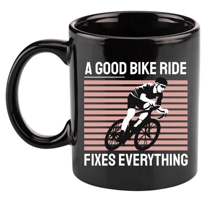 A Good Bike Ride Fixes Everything 11oz C Handle Ceramic Mug