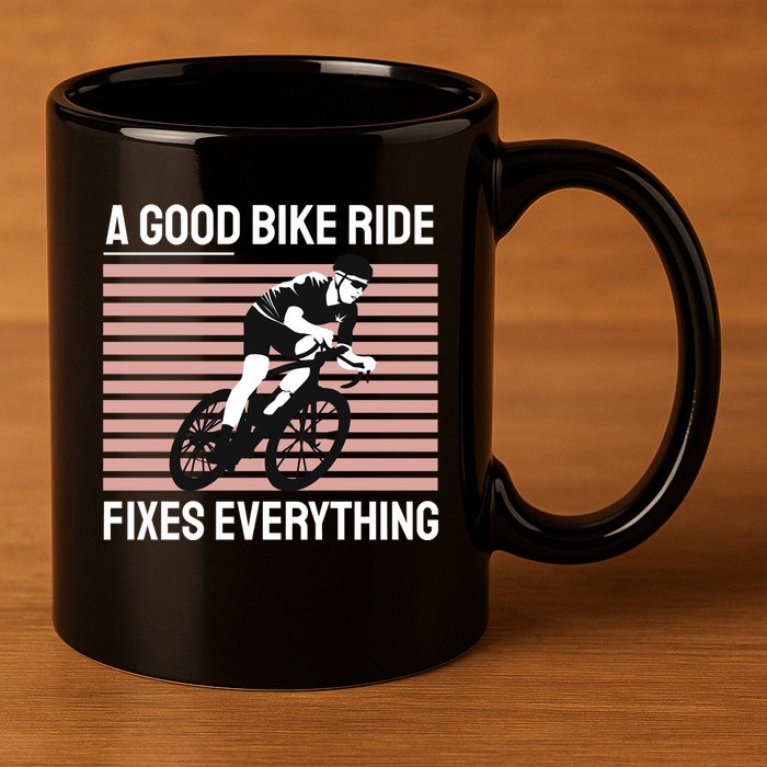 A Good Bike Ride Fixes Everything 11oz C Handle Ceramic Mug