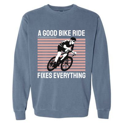 A Good Bike Ride Fixes Everything Garment-Dyed Sweatshirt