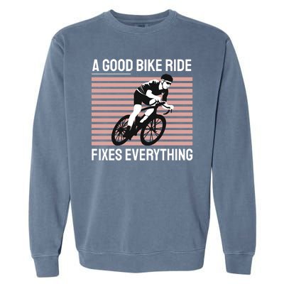 A Good Bike Ride Fixes Everything Garment-Dyed Sweatshirt