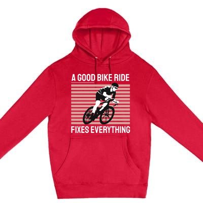 A Good Bike Ride Fixes Everything Premium Pullover Hoodie