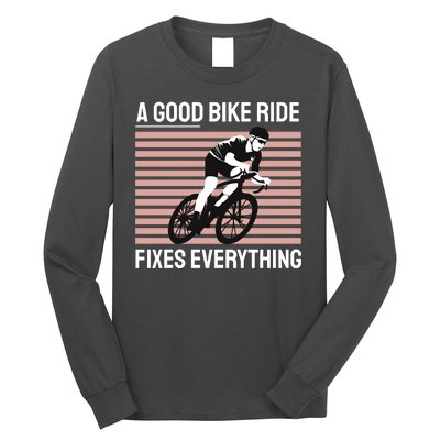 A Good Bike Ride Fixes Everything Long Sleeve Shirt