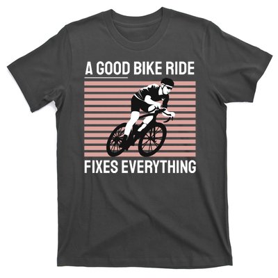 A Good Bike Ride Fixes Everything T-Shirt