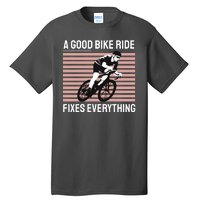 A Good Bike Ride Fixes Everything Tall T-Shirt