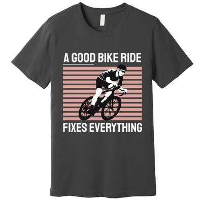 A Good Bike Ride Fixes Everything Premium T-Shirt