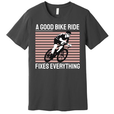 A Good Bike Ride Fixes Everything Premium T-Shirt