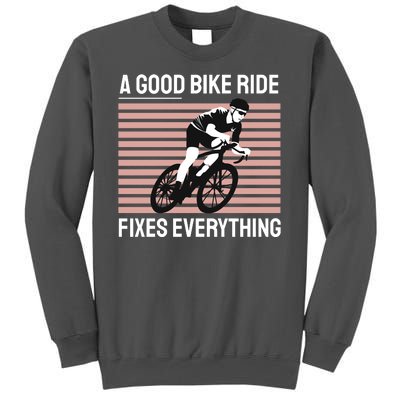 A Good Bike Ride Fixes Everything Tall Sweatshirt