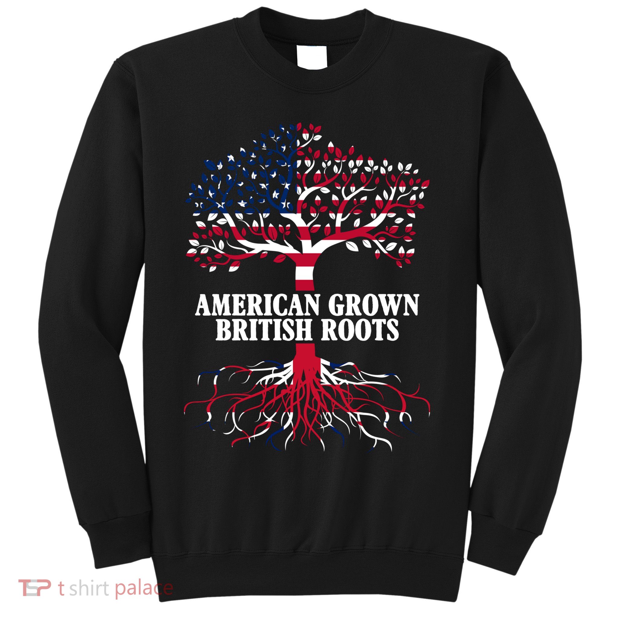American Grown British Roots Sweatshirt