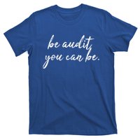 Accountant Gift Be Audit You Can Be Funny Auditor Tax Season Gift T-Shirt