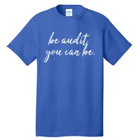 Accountant Gift Be Audit You Can Be Funny Auditor Tax Season Gift Tall T-Shirt