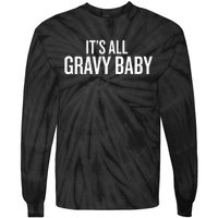 All Gravy Baby Thanksgiving Humor Saying Tie-Dye Long Sleeve Shirt