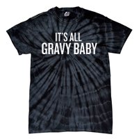 All Gravy Baby Thanksgiving Humor Saying Tie-Dye T-Shirt