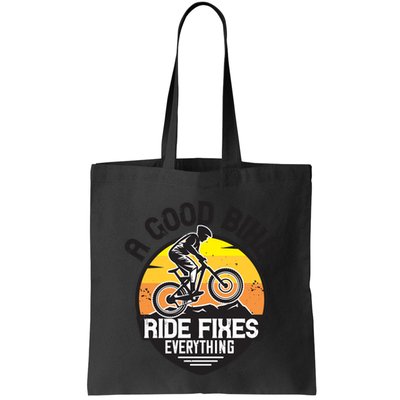 A Good Bike Ride Fixes Everything Mountain Biking Bag