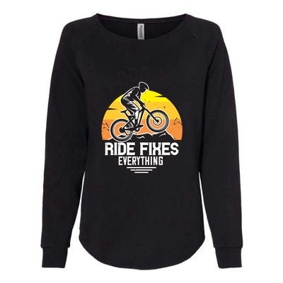 A Good Bike Ride Fixes Everything Mountain Biking Womens California Wash Sweatshirt