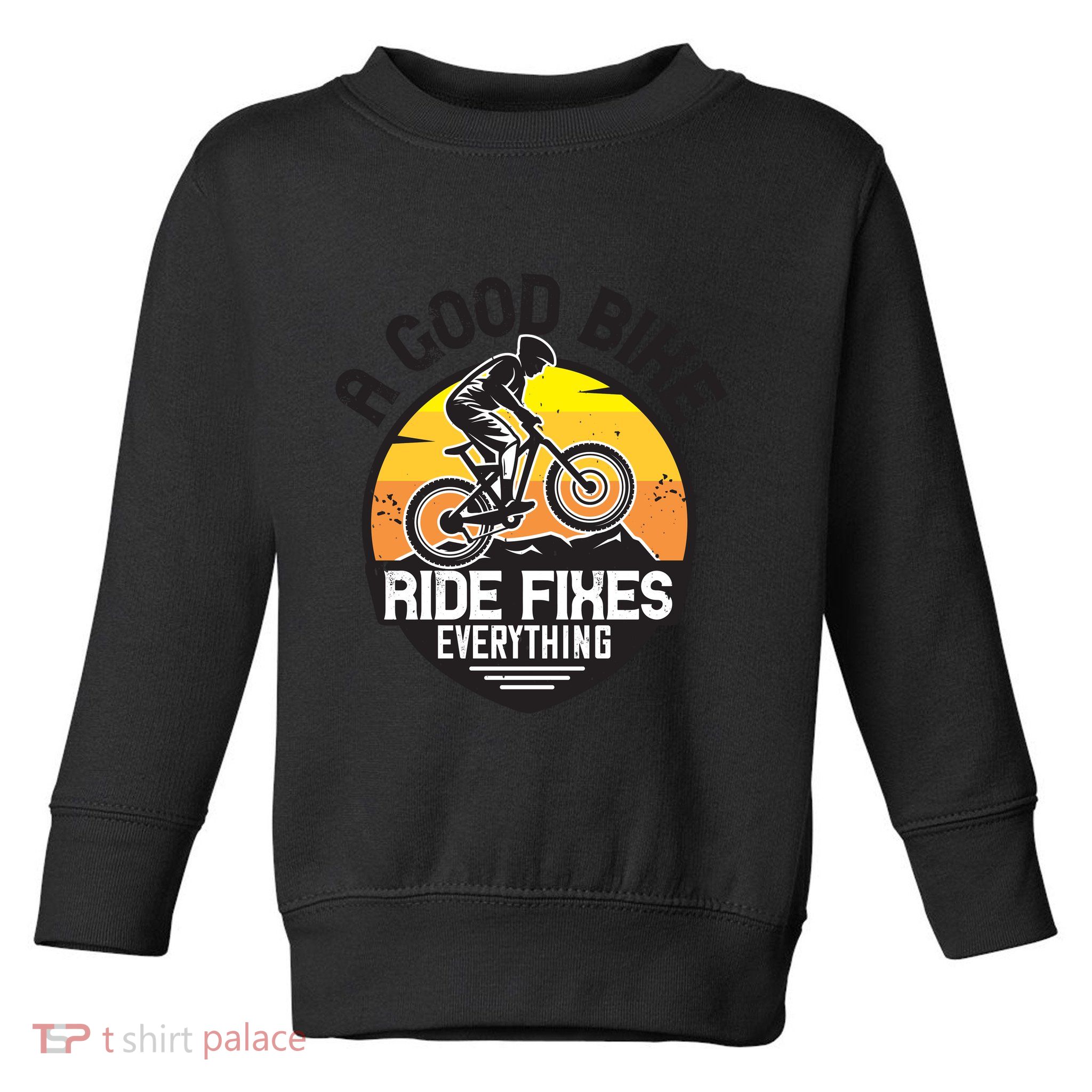 A Good Bike Ride Fixes Everything Mountain Biking Toddler Sweatshirt