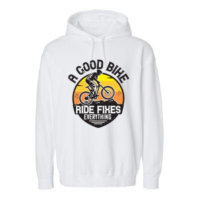 A Good Bike Ride Fixes Everything Mountain Biking Garment-Dyed Fleece Hoodie