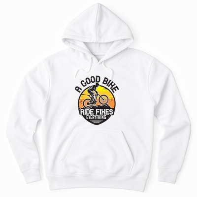 A Good Bike Ride Fixes Everything Mountain Biking Hoodie